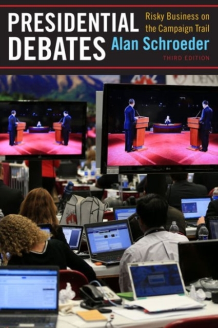 Presidential Debates : Risky Business on the Campaign Trail, Hardback Book