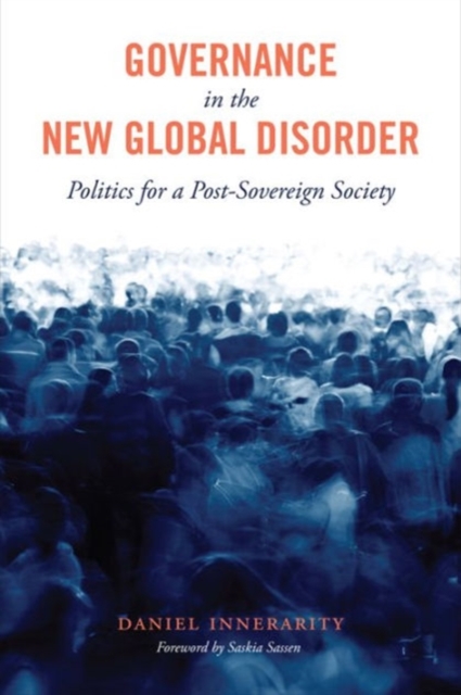 Governance in the New Global Disorder : Politics for a Post-Sovereign Society, Hardback Book