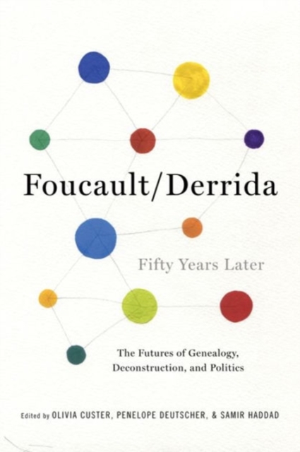Foucault/Derrida Fifty Years Later : The Futures of Genealogy, Deconstruction, and Politics, Hardback Book
