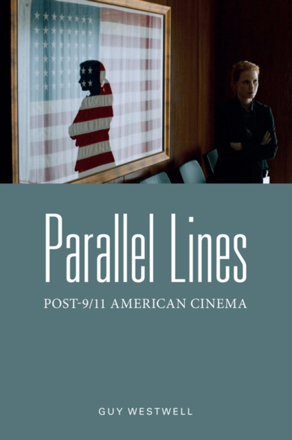 Parallel Lines : Post-9/11 American Cinema, Paperback / softback Book