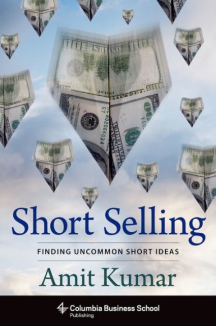 Short Selling : Finding Uncommon Short Ideas, Hardback Book