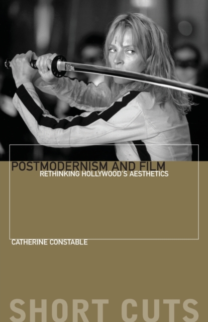 Postmodernism and Film : Rethinking Hollywood's Aesthestics, Paperback / softback Book
