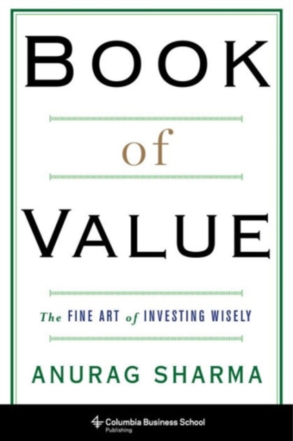 Book of Value : The Fine Art of Investing Wisely, Hardback Book
