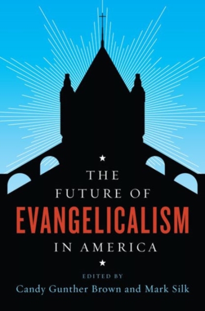 The Future of Evangelicalism in America, Hardback Book