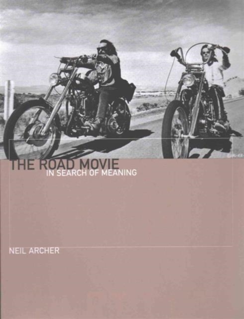 The Road Movie : In Search of Meaning, Paperback / softback Book