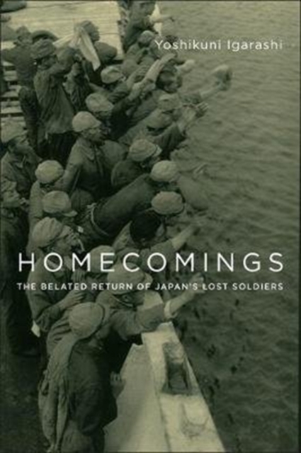 Homecomings : The Belated Return of Japan's Lost Soldiers, Paperback / softback Book