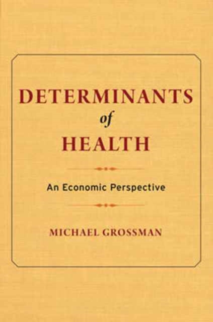 Determinants of Health : An Economic Perspective, Hardback Book