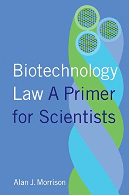 Biotechnology Law : A Primer for Scientists, Hardback Book