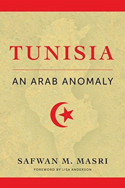 Tunisia : An Arab Anomaly, Paperback / softback Book