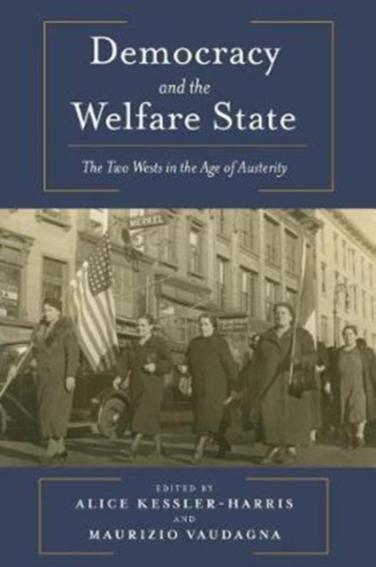 Democracy and the Welfare State : The Two Wests in the Age of Austerity, Paperback / softback Book