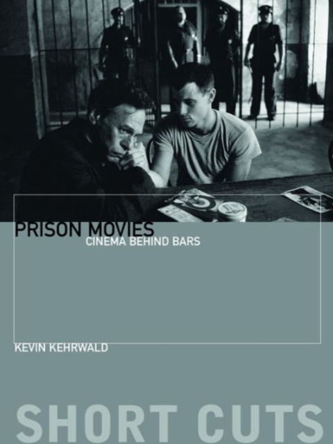 Prison Movies : Cinema Behind Bars, Hardback Book