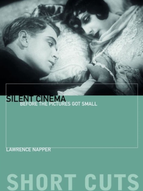 Silent Cinema : Before the Pictures Got Small, Hardback Book