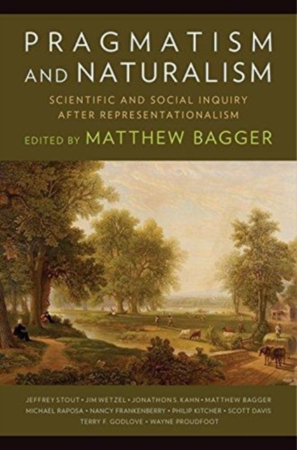 Pragmatism and Naturalism : Scientific and Social Inquiry After Representationalism, Hardback Book