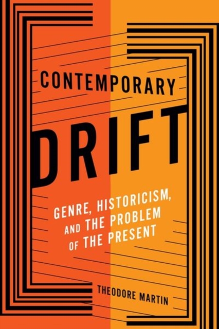 Contemporary Drift : Genre, Historicism, and the Problem of the Present, Hardback Book