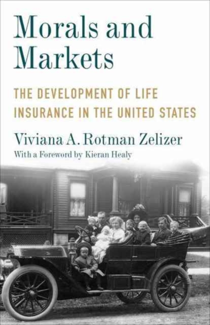 Morals and Markets : The Development of Life Insurance in the United States, Paperback / softback Book