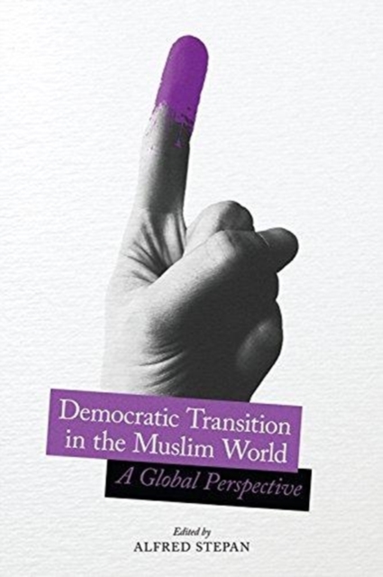 Democratic Transition in the Muslim World : A Global Perspective, Hardback Book