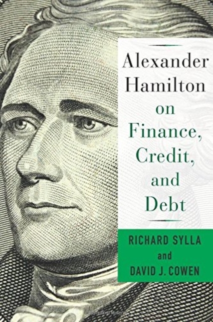 Alexander Hamilton on Finance, Credit, and Debt, Hardback Book