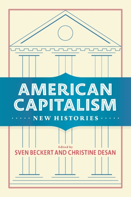American Capitalism : New Histories, Paperback / softback Book