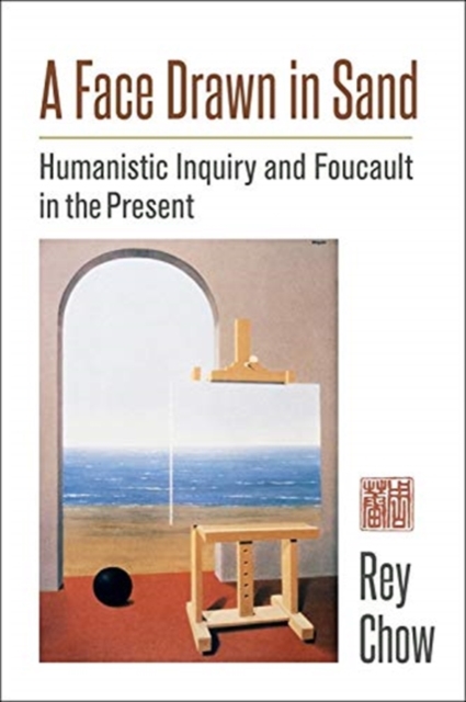 A Face Drawn in Sand : Humanistic Inquiry and Foucault in the Present, Hardback Book