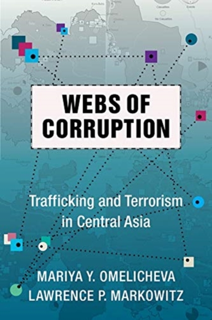 Webs of Corruption : Trafficking and Terrorism in Central Asia, Hardback Book
