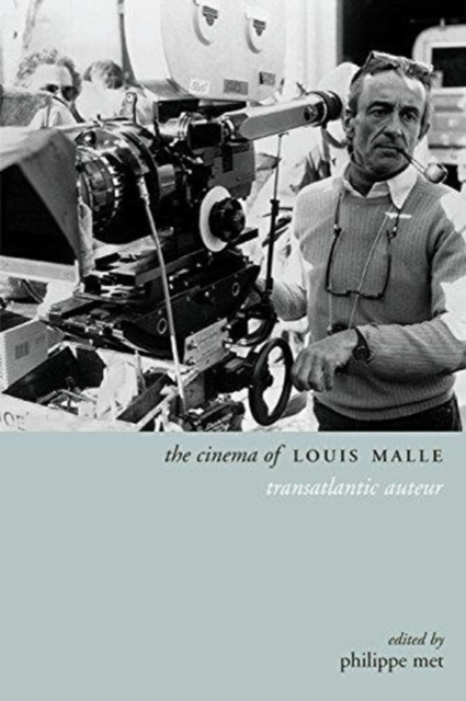 The Cinema of Louis Malle : Transatlantic Auteur, Paperback / softback Book