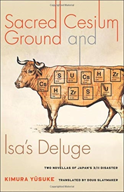 Sacred Cesium Ground and Isa's Deluge : Two Novellas of Japan's 3/11 Disaster, Paperback / softback Book