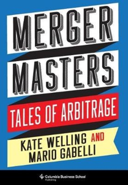 Merger Masters : Tales of Arbitrage, Hardback Book