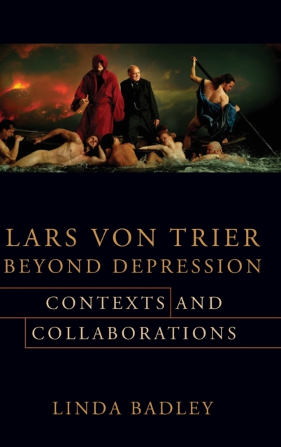 Lars von Trier Beyond Depression : Contexts and Collaborations, Hardback Book