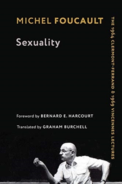 Sexuality : The 1964 Clermont-Ferrand and 1969 Vincennes Lectures, Hardback Book