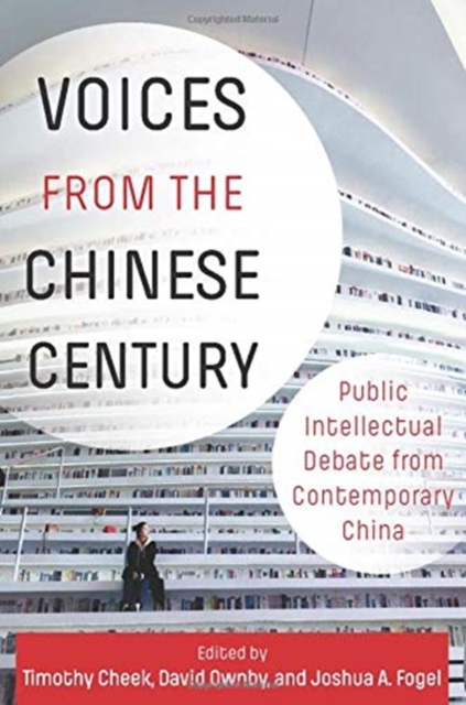 Voices from the Chinese Century : Public Intellectual Debate from Contemporary China, Paperback / softback Book