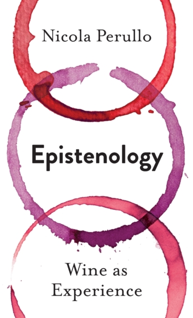 Epistenology : Wine as Experience, Hardback Book