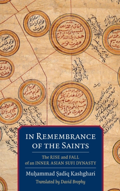 In Remembrance of the Saints : The Rise and Fall of an Inner Asian Sufi Dynasty, Hardback Book
