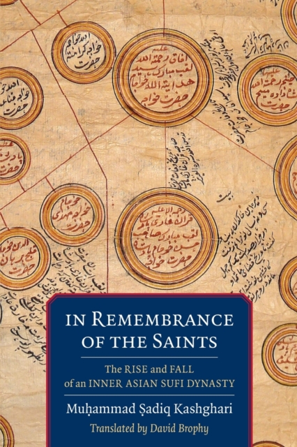 In Remembrance of the Saints : The Rise and Fall of an Inner Asian Sufi Dynasty, Paperback / softback Book