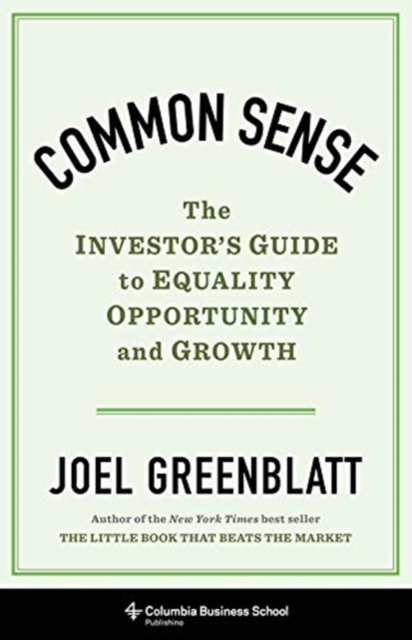 Common Sense : The Investor's Guide to Equality, Opportunity, and Growth, Hardback Book