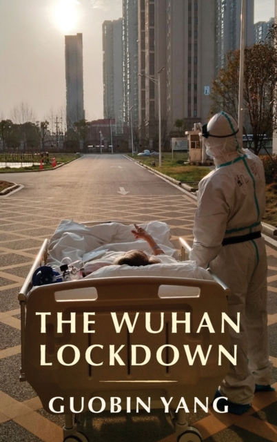 The Wuhan Lockdown, Hardback Book