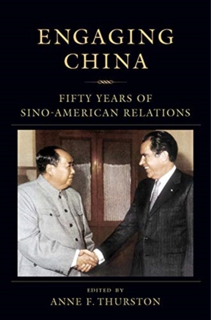 Engaging China : Fifty Years of Sino-American Relations, Hardback Book