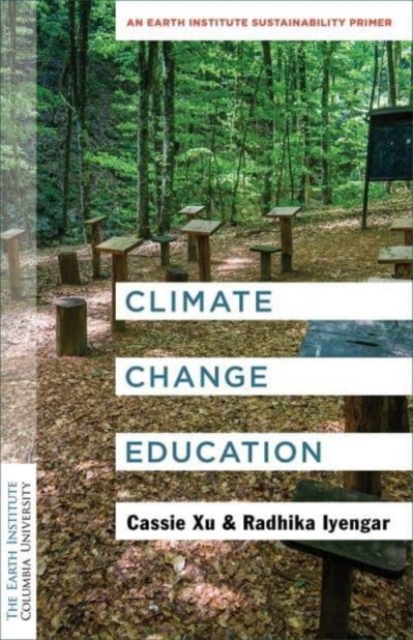 Climate Change Education : An Earth Institute Sustainability Primer, Hardback Book