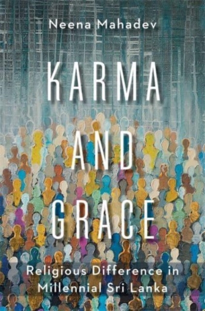 Karma and Grace : Religious Difference in  Millennial Sri Lanka, Hardback Book