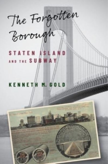 The Forgotten Borough : Staten Island and the Subway, Paperback / softback Book