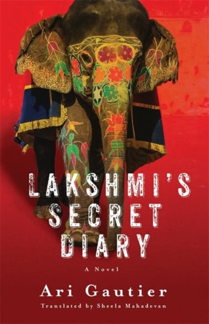 Lakshmi’s Secret Diary : A Novel, Hardback Book