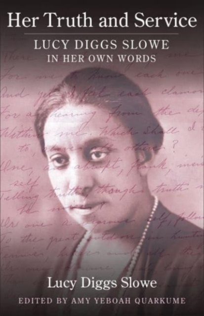 Her Truth and Service : Lucy Diggs Slowe in Her Own Words, Hardback Book