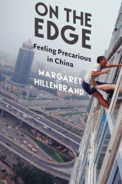 On the Edge : Feeling Precarious in China, Paperback / softback Book