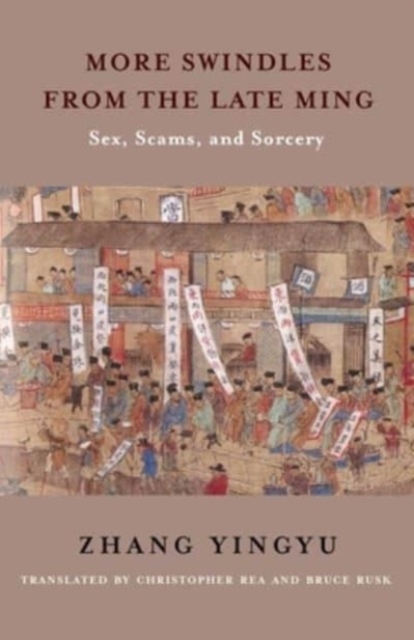 More Swindles from the Late Ming : Sex, Scams, and Sorcery, Paperback / softback Book