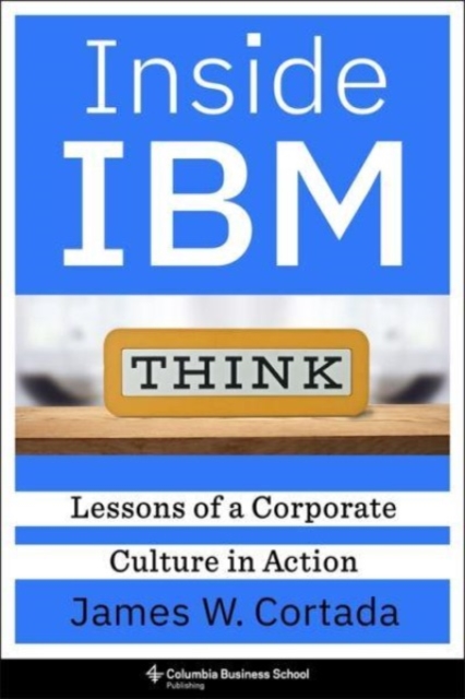 Inside IBM : Lessons of a Corporate Culture in Action, Hardback Book