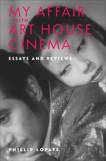 My Affair with Art House Cinema : Essays and Reviews, Hardback Book