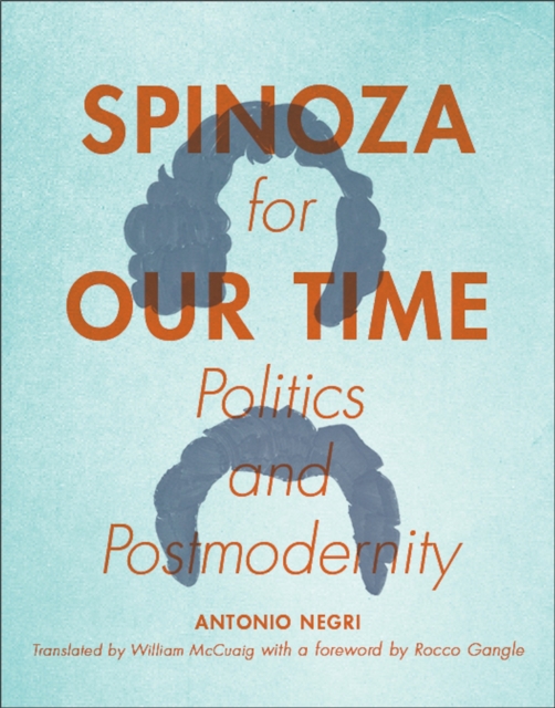 Spinoza for Our Time : Politics and Postmodernity, EPUB eBook