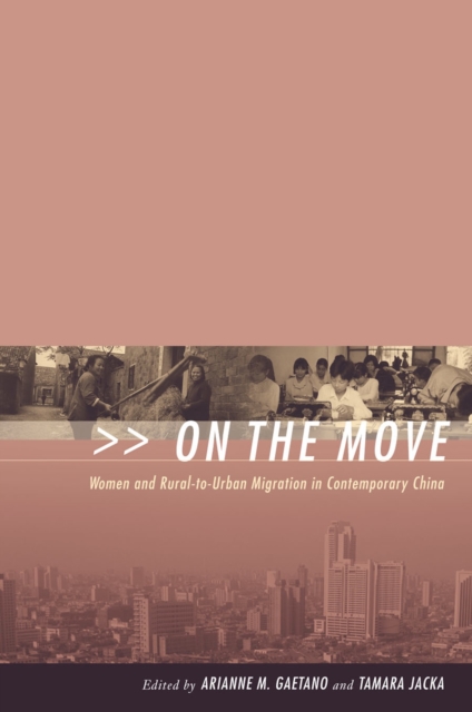 On the Move : Women and Rural-to-Urban Migration in Contemporary China, EPUB eBook