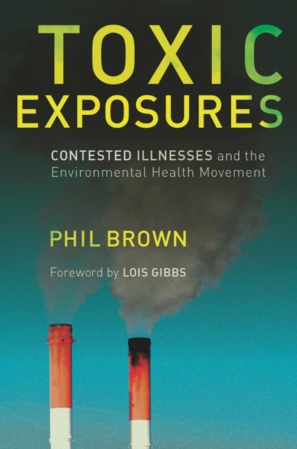 Toxic Exposures : Contested Illnesses and the Environmental Health Movement, EPUB eBook