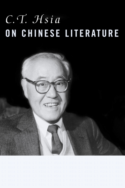 C. T. Hsia on Chinese Literature, EPUB eBook