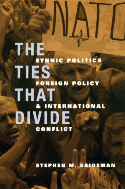 The Ties That Divide : Ethnic Politics, Foreign Policy, and International Conflict, EPUB eBook